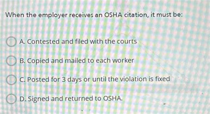 When the employer receives OSHA citation it must be?